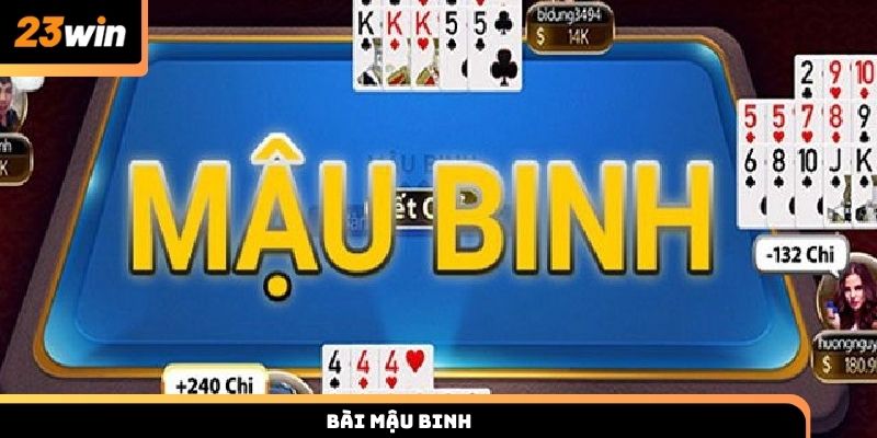 Luật chơi bài Mậu Binh và chiến thuật thắng lớn tại 23win
