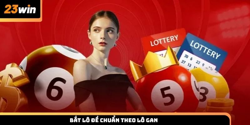 Bắt lô đề chuẩn theo lô gan giúp chốt số chính xác tại Sunwin