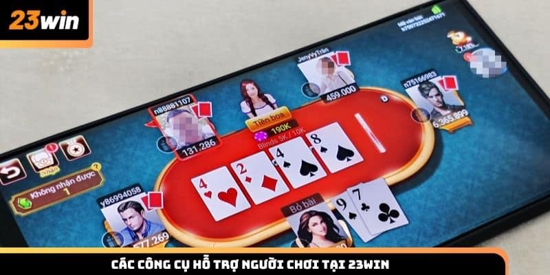 Các công cụ hỗ trợ người chơi tại 23win
