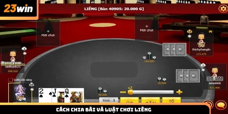 Cách chia bài và luật chơi Liêng