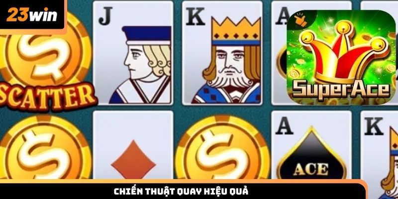 Chiến thuật quay hiệu quả giúp nâng cơ hội nổ Jackpot