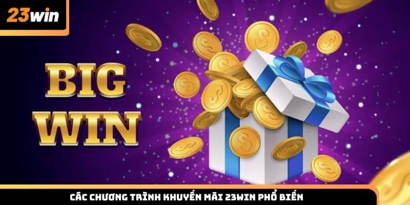 Điểm danh các chương trình khuyến mãi 23win
