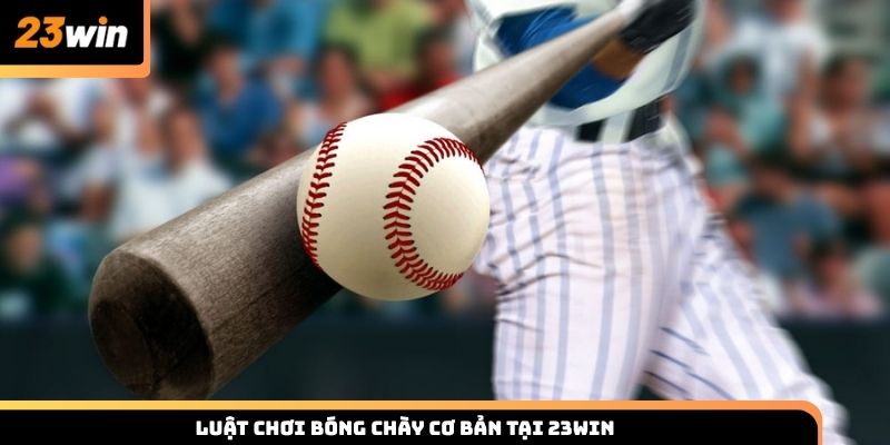 Luật chơi bóng chày cơ bản tại 23win