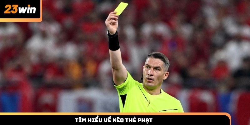 Tìm hiểu thông tin về kèo thẻ phạt tại 23win là gì?